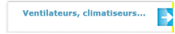 Climatiseurs, Ventilateurs